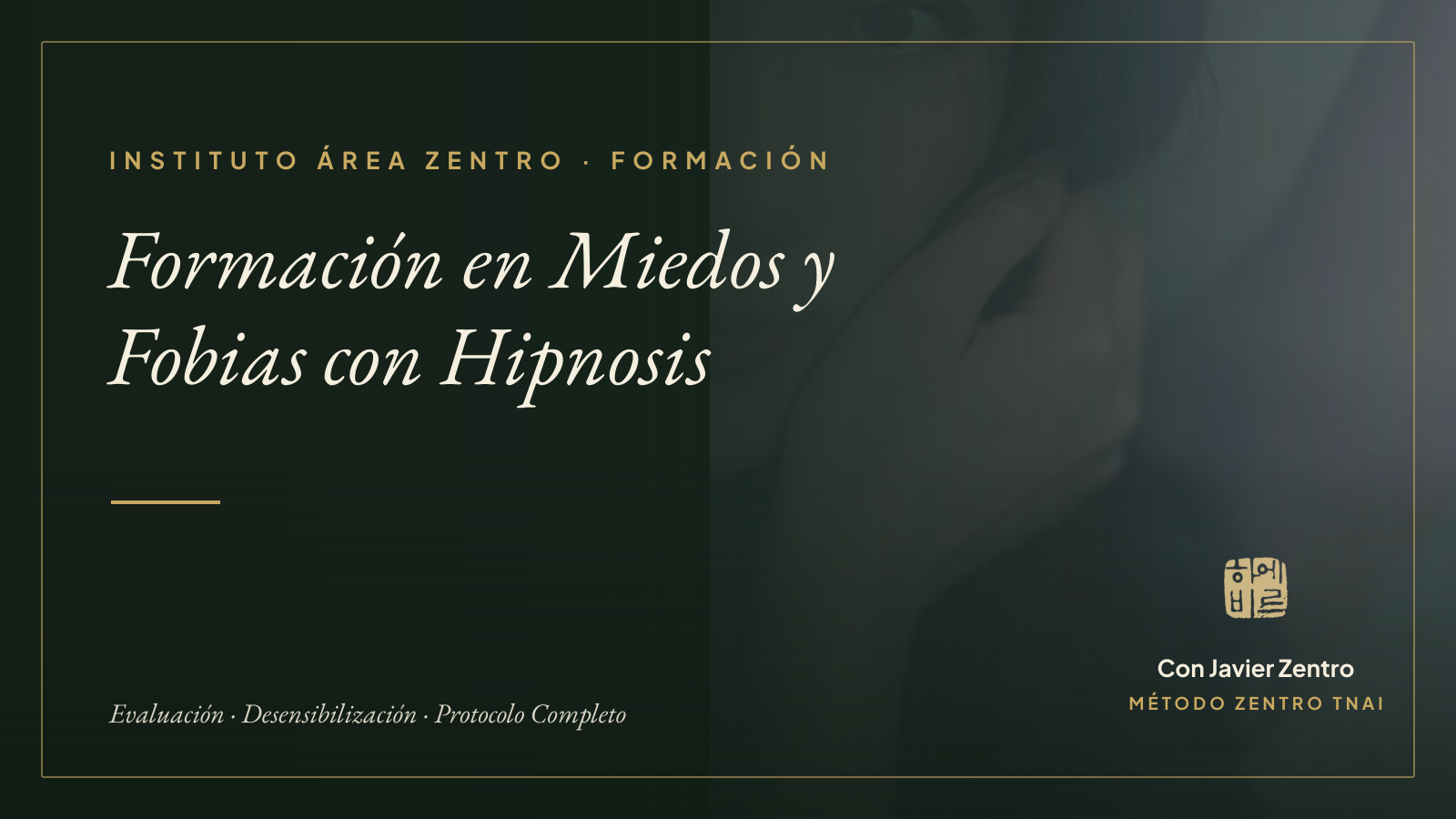 Formación en Miedos y Fobias con Hipnosis · Instituto Área Zentro
