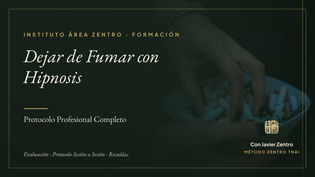 Dejar de Fumar con Hipnosis — Protocolo Profesional Completo · Instituto Área Zentro