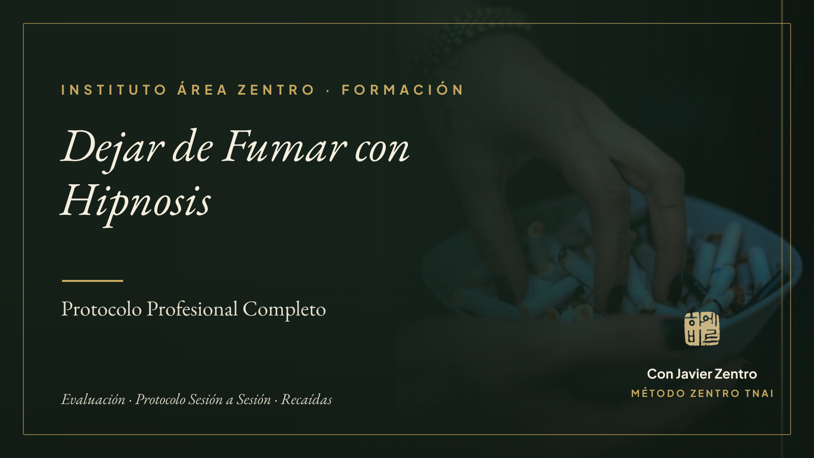 Dejar de Fumar con Hipnosis — Protocolo Profesional Completo · Instituto Área Zentro