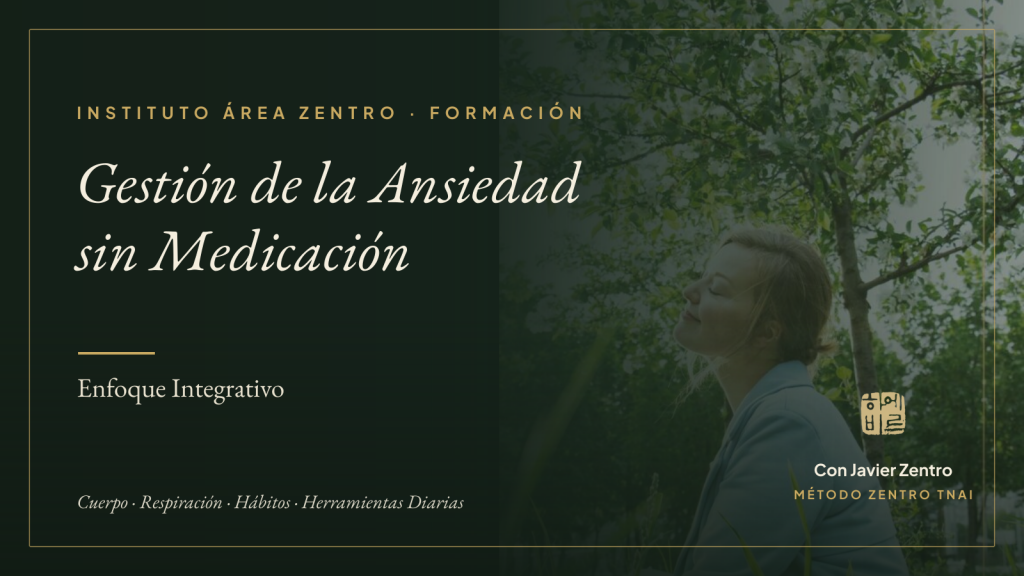 Gestión de la Ansiedad sin Medicación — Enfoque Integrativo · Instituto Área Zentro