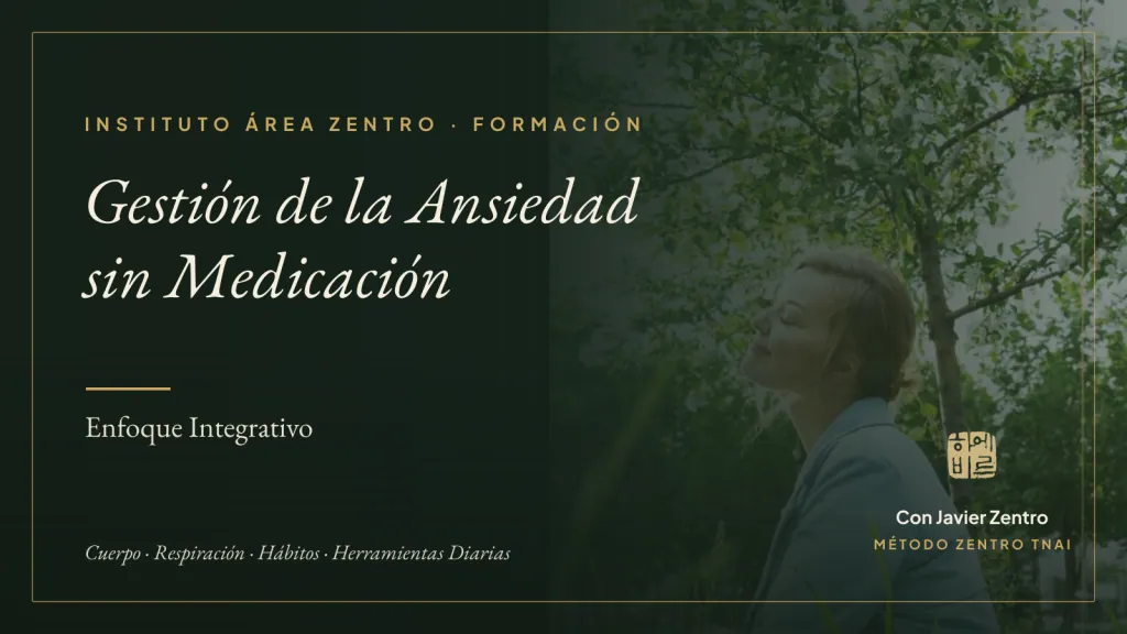 Gestión de la Ansiedad sin Medicación — Enfoque Integrativo · Instituto Área Zentro