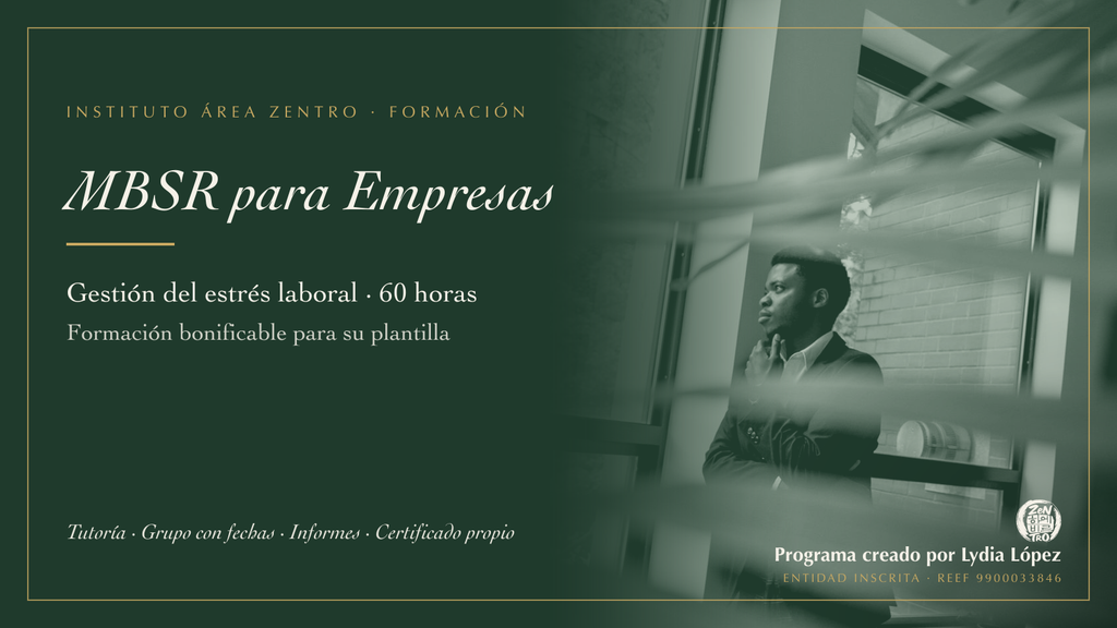 Formación bonificable para empresas: programa MBSR de gestión del estrés laboral y prevención de riesgos psicosociales, 60 horas en teleformación · Instituto Área Zentro